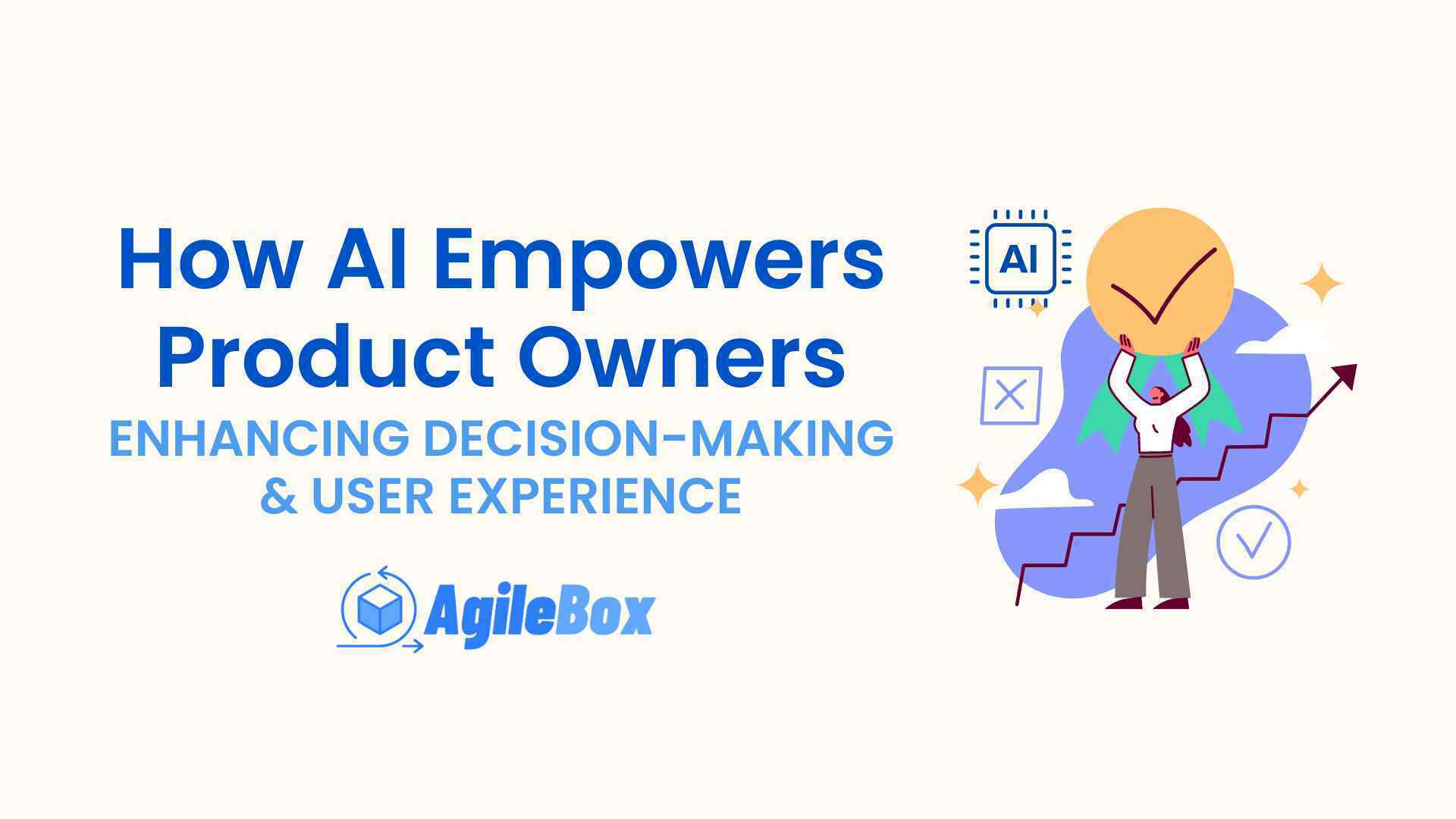 How AI Empowers Product Owners Enhancing Decision Making and User Experience