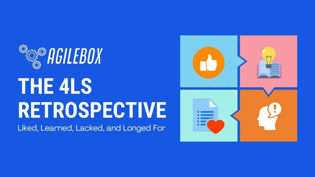 Liked, Learned, Lacked, and Longed For | The 4Ls Retrospective
