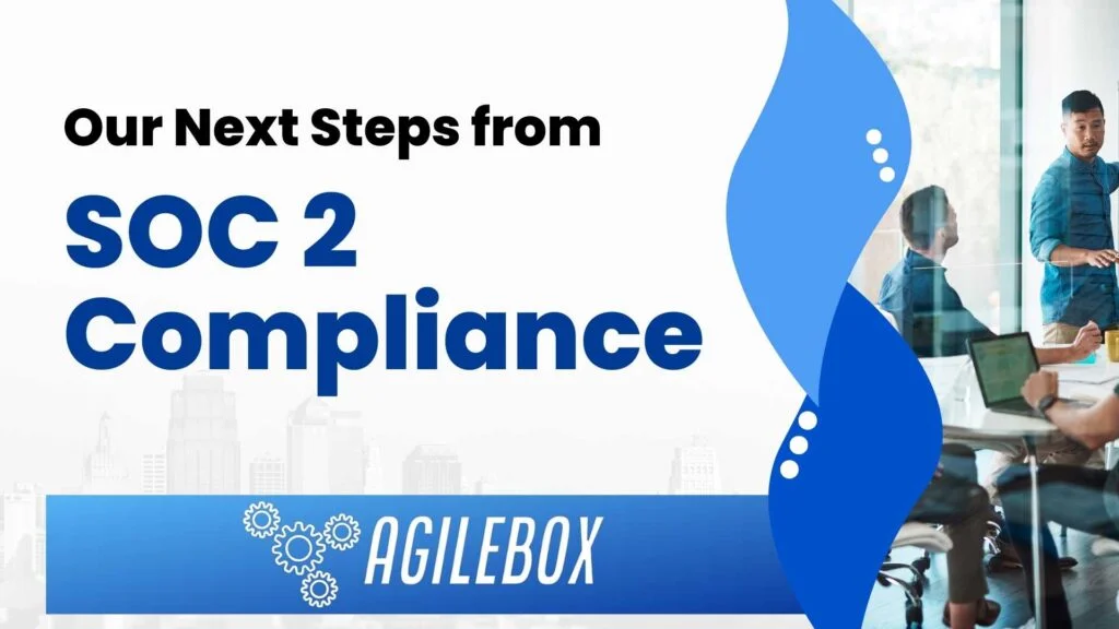 Next steps from SOC 2 Compliance Next steps from SOC 2 Compliance